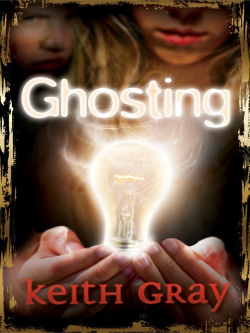 Title details for Ghosting by Keith Gray - Available